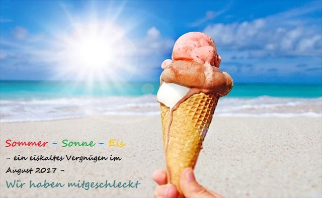 Sommer - Sonne - Eis im August 2017
