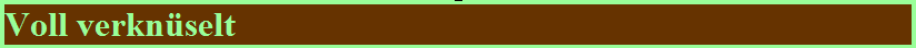 Voll verknüselt
