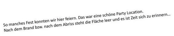 So manches Fest konnten wir hier feiern. Das war eine schöne Party Location. 
