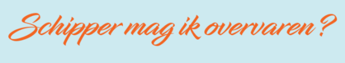 Schipper mag ik overvaren?