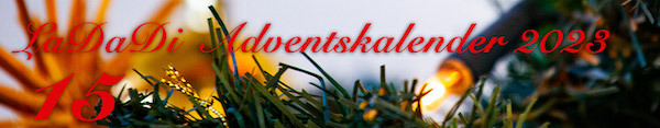 LaDaDi Adventskalender 2023 ‐ Tür 15 LaDaDi Adventskalender 2023 ‐ Tür 15