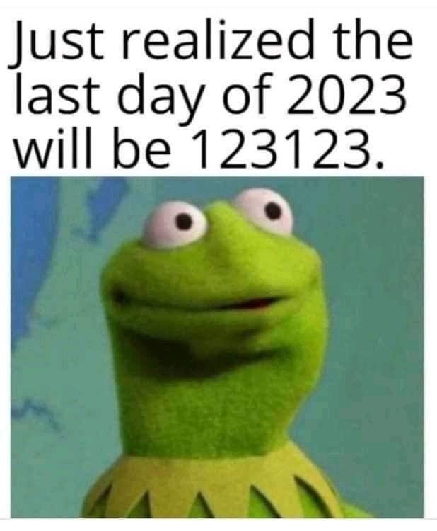 Kermit the Frog pointing out the last day of 2023 is 123123