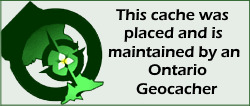 This cache placed and maintained by an Ontario Geocaching Association Member