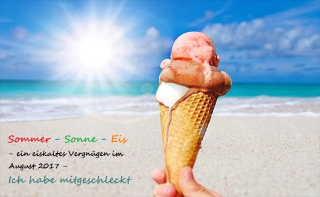 Sommer - Sonne - Eis im August 2017
