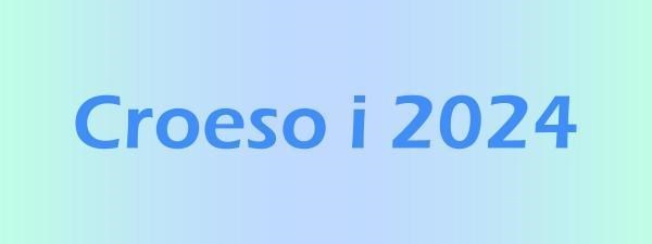 Croeso i 2024