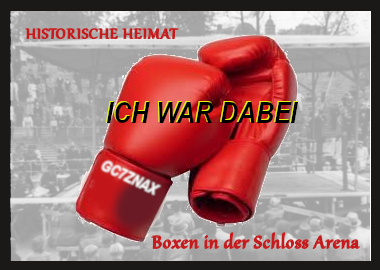 Historische Heimat - Boxen in der Schloss Arena