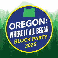Oregon: Where It All Began 2025 Block Party