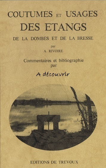 Le livre Coutumes et Usages des étangs de la Dombes