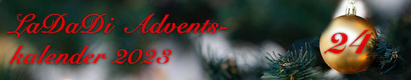 LaDaDi Adventskalender 2023 ‐ Tür 24 LaDaDi Adventskalender 2023 ‐ Tür 24