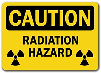 Caution: Radiation Hazard