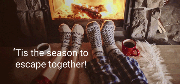 'Tis the season to escape together!