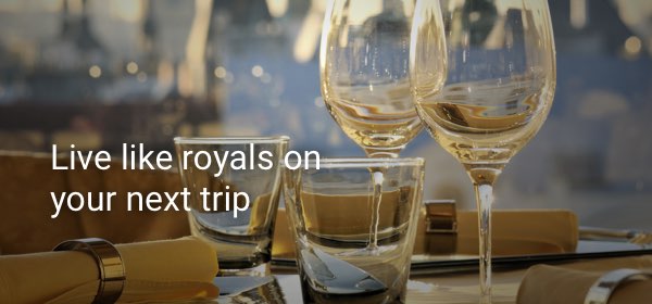 Live like royals on your next trip