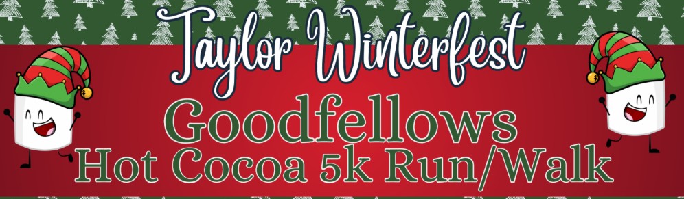 2026 Taylor Winterfest Goodfellows Hot Cocoa 5K