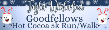 2025 Taylor Winterfest Goodfellows Hot Cocoa 5K