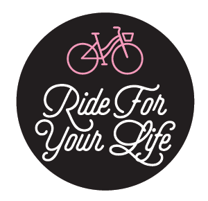 Ride For Your Life