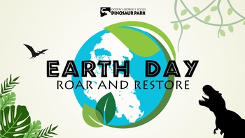 Roar and Restore Earth Day Event at Dinosaur Park