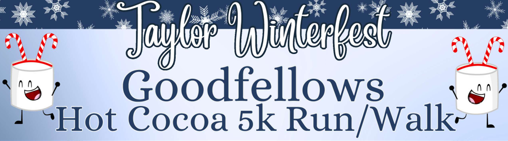 2025 Taylor Winterfest Goodfellows Hot Cocoa 5K