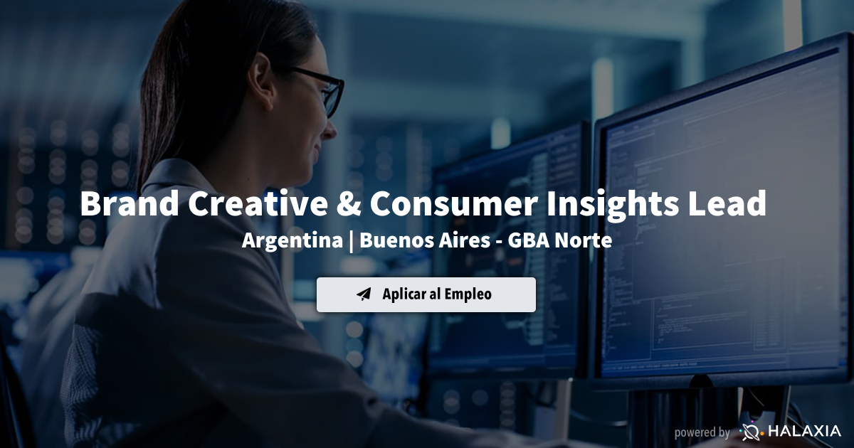 Brand Creative & Consumer Insights Lead en Buenos Aires - GBA Norte ...