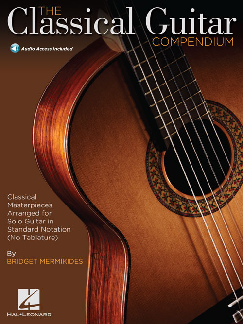 The Classical Guitar Compendium Classical Masterpieces Arranged for