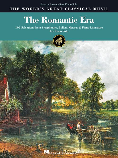 The Romantic Era 102 Selections from Symphonies, Ballets, Operas, and ...