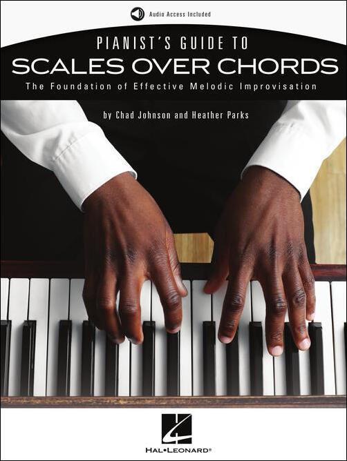 Pianist's Guide to Scales Over Chords The Foundation of Melodic ...
