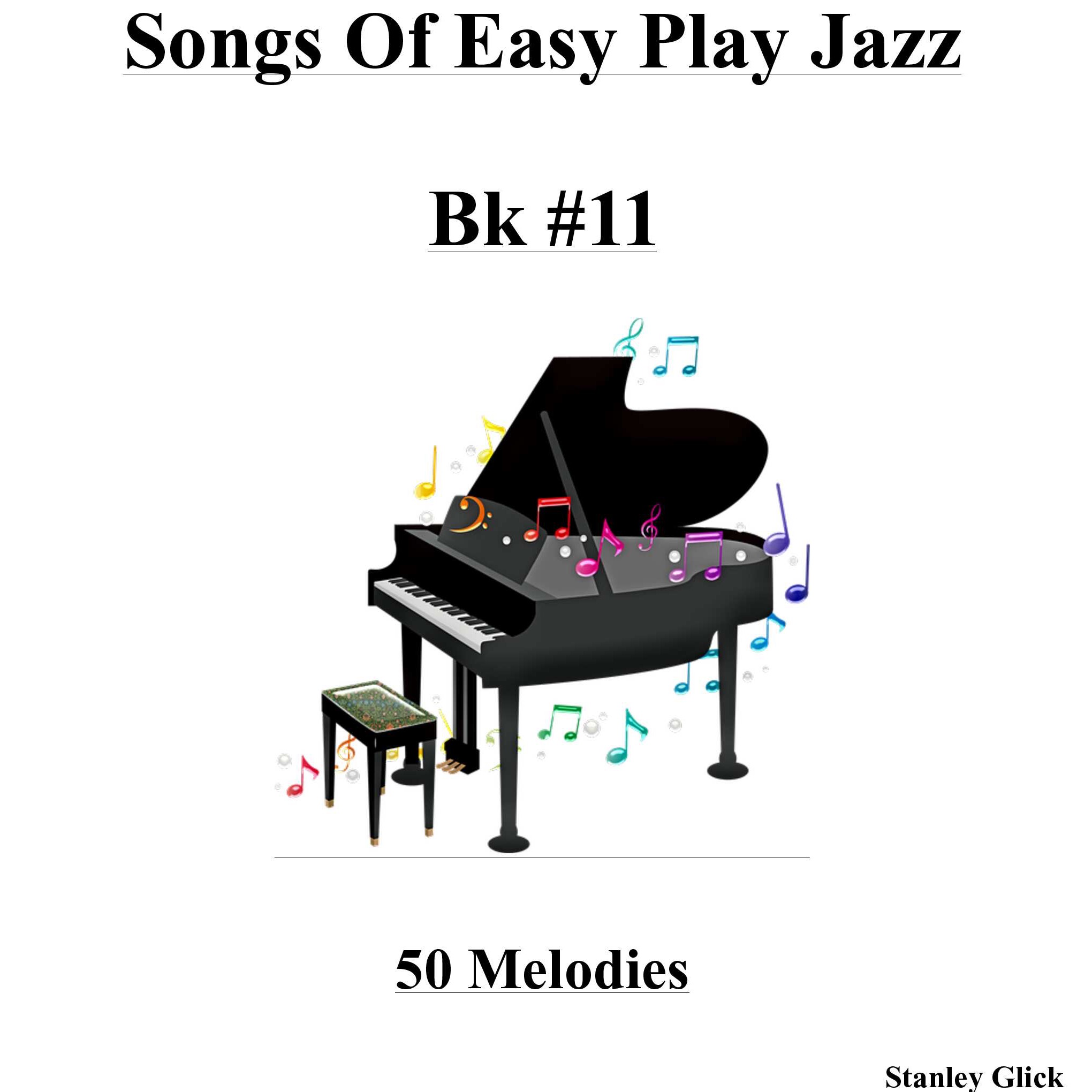 Cover Art for "Songs Of Easy Play Jazz Book #11" by Stanley Glick