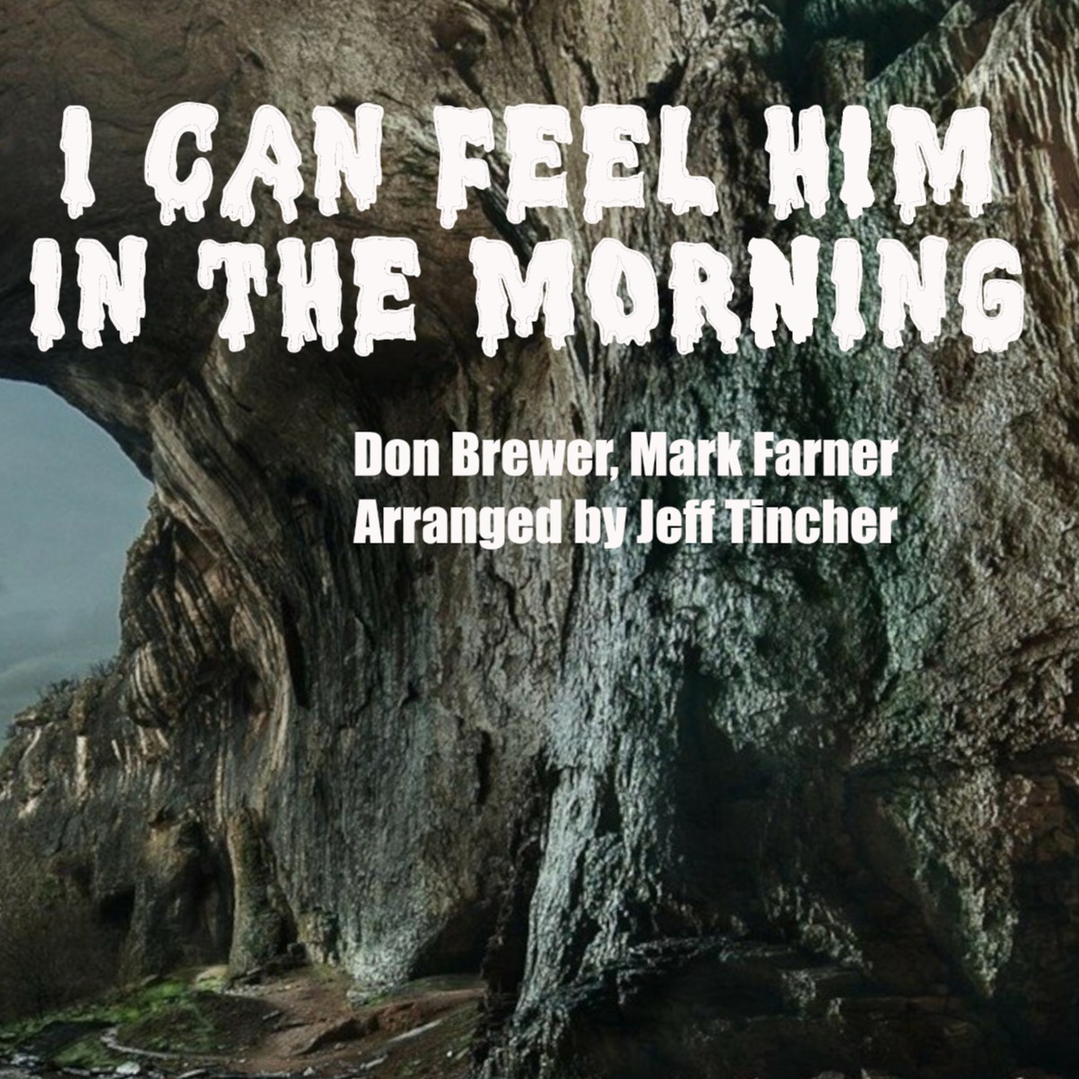 Cover Art for "I Can Feel Him In The Morning (arr. Jeff Tincher)" by Don Brewer