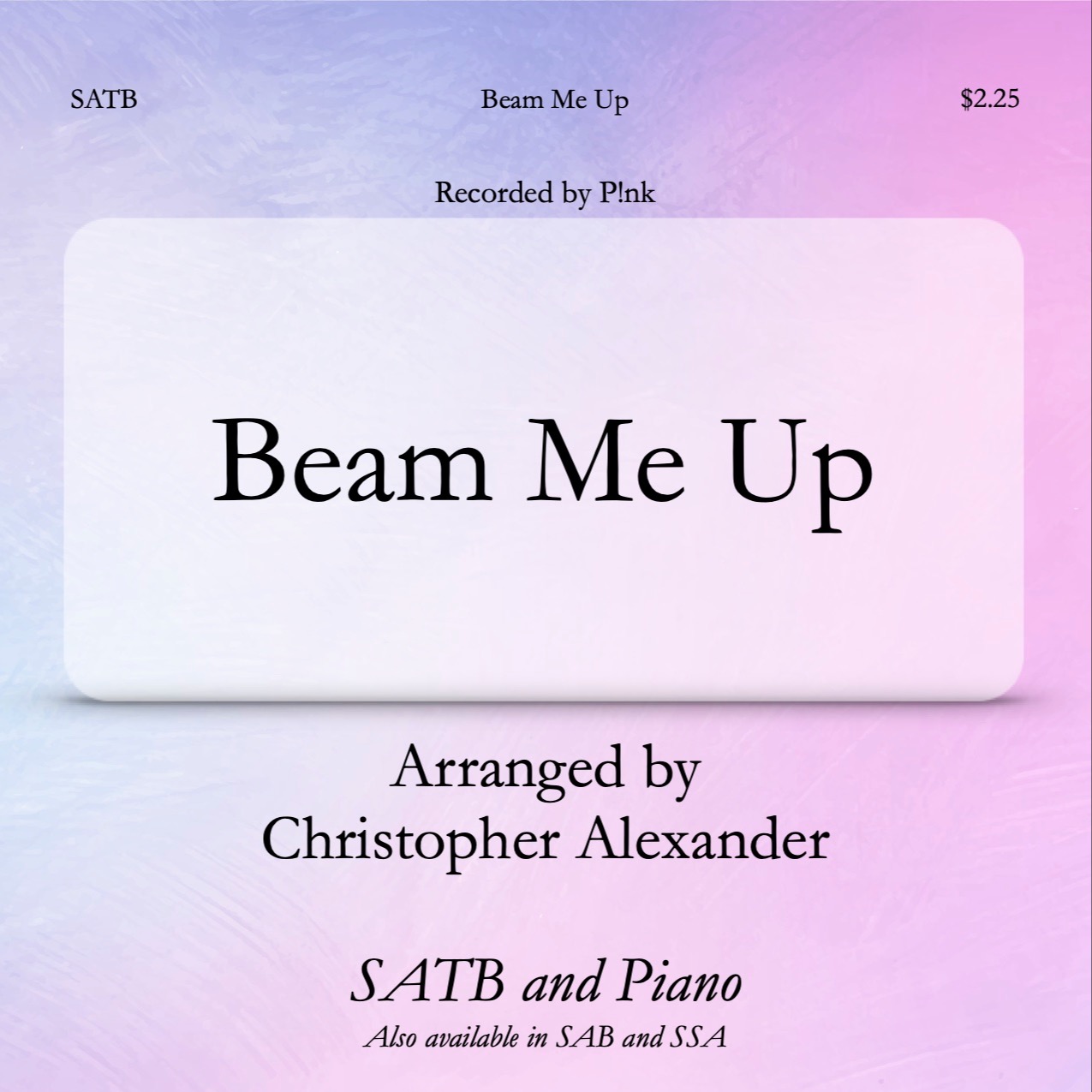 Cover Art for "Beam Me Up (arr. Christopher Alexander)" by Pink