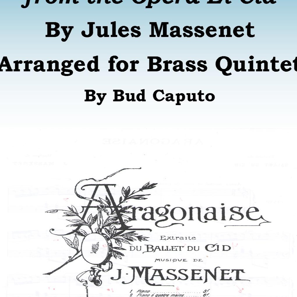 Cover Art for "Aragonaise from the opera El Cid for Brass Quintet (arr. Bud Caputo)" by None