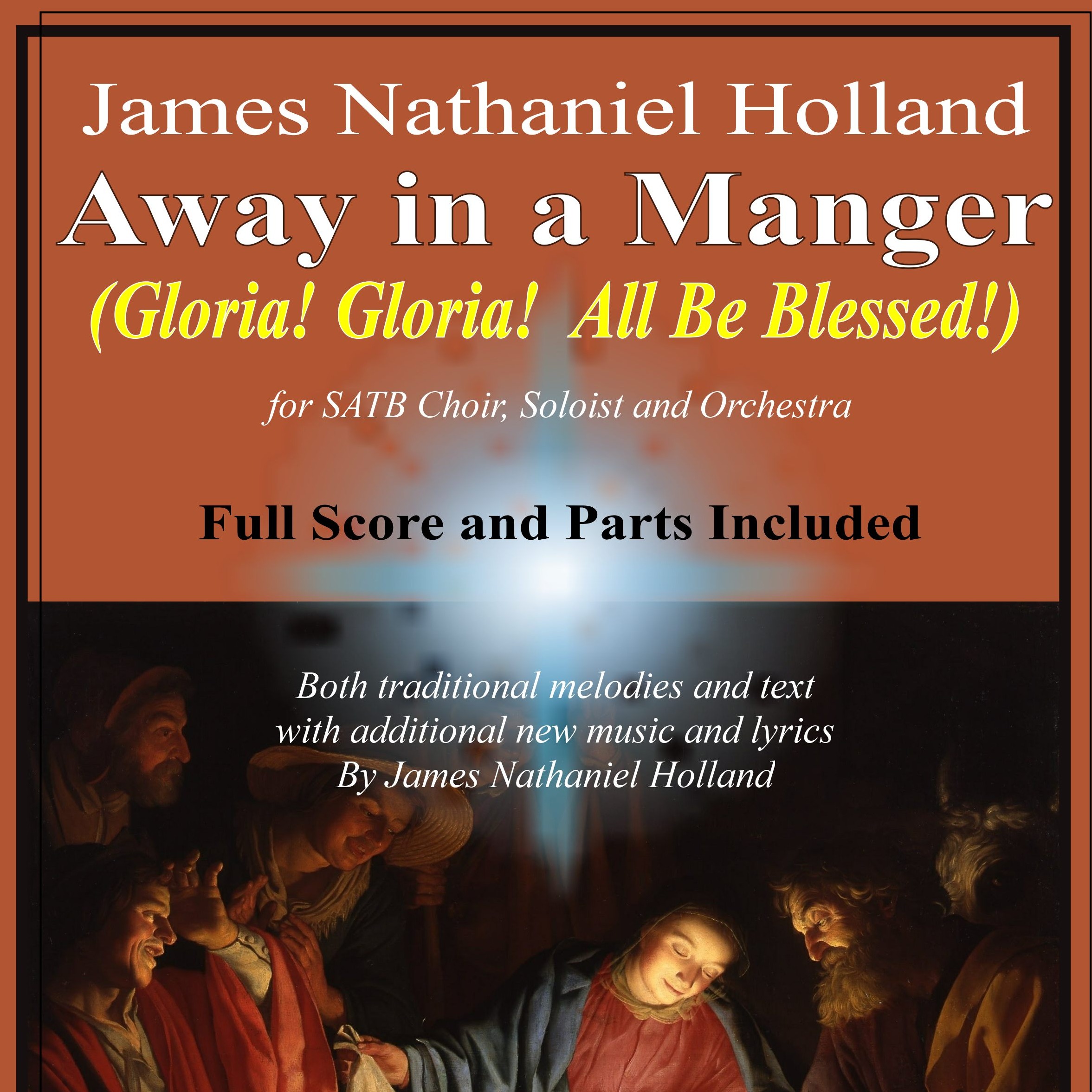 Away in a Manger (Gloria, Gloria All Be Blessed!) 适用于独唱、SATB合唱团与管弦乐团(arr. James Nathaniel Holland),由 Traditional 与 James Nathaniel Holland 创作,管弦乐团 封面