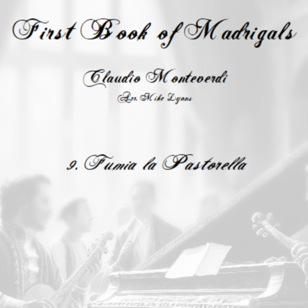 Carátula para "Monteverdi - The First Book of Madrigals - No 9. Fumia La Pastorella (arr. Mike Lyons)" por Claudio Monteverdi