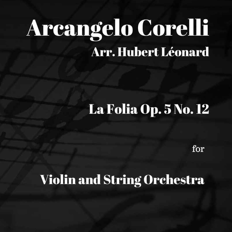 Abdeckung für "Corelli La Folia OP. 5 No. 12 (Leonard) for Violin & String Orchestra (arr. Paul Wood)" von Arcangelo Corelli