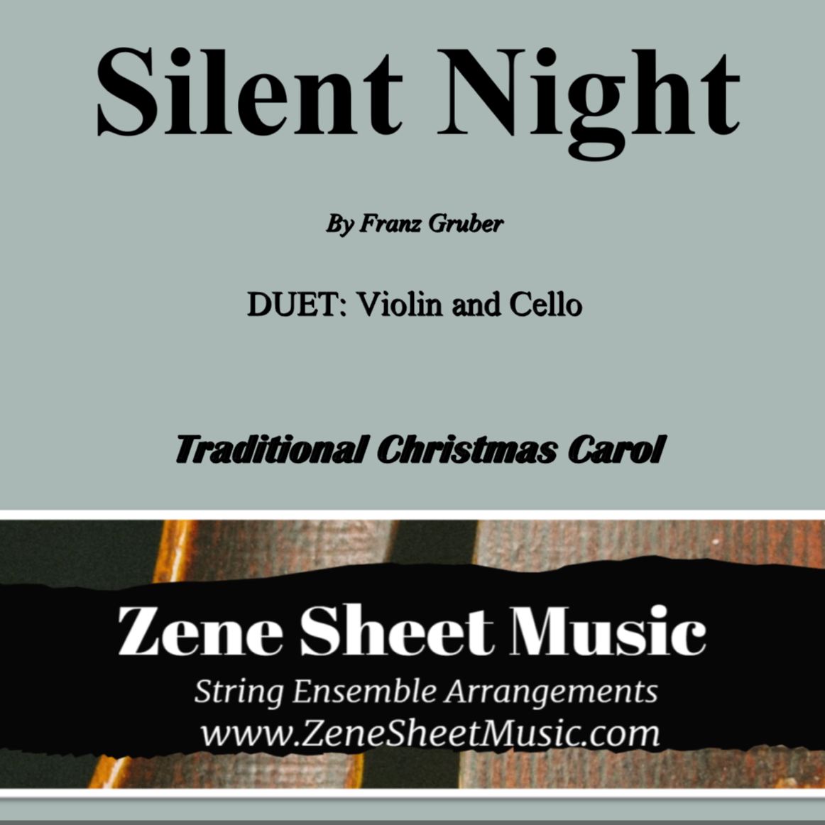 Carátula para "Silent Night - Duet for Violin & Cello (arr. Eve C. Mailly - Zene Strings)" por Franz Xaver Gruber