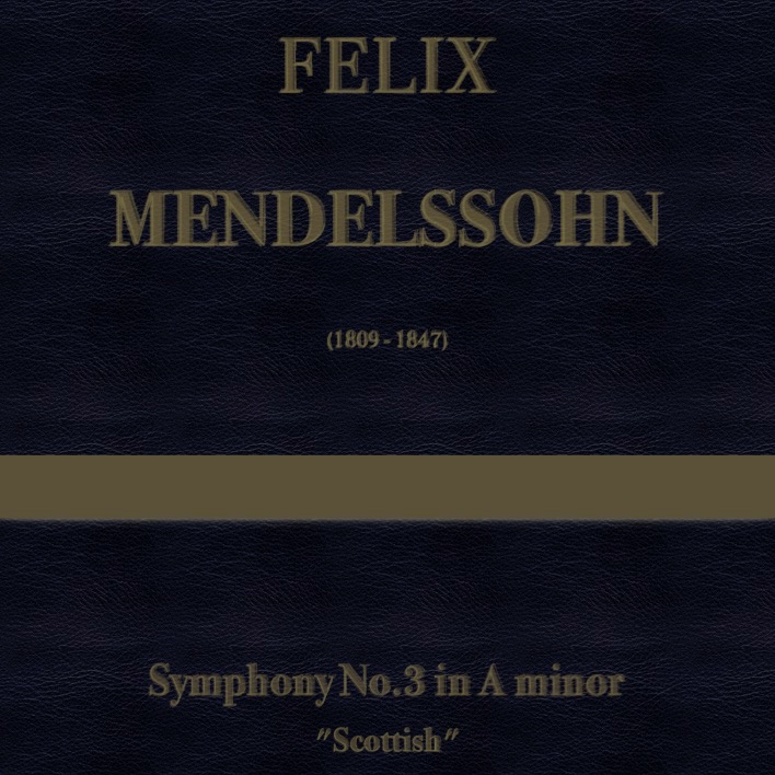 Mendelssohn - Symphony No.3 in A minor, Op.56; MWV N 18 • "Scottish" (arr. J.G. Cucó Barber) by Felix Mendelssohn Bartholdy 管弦乐团 封面