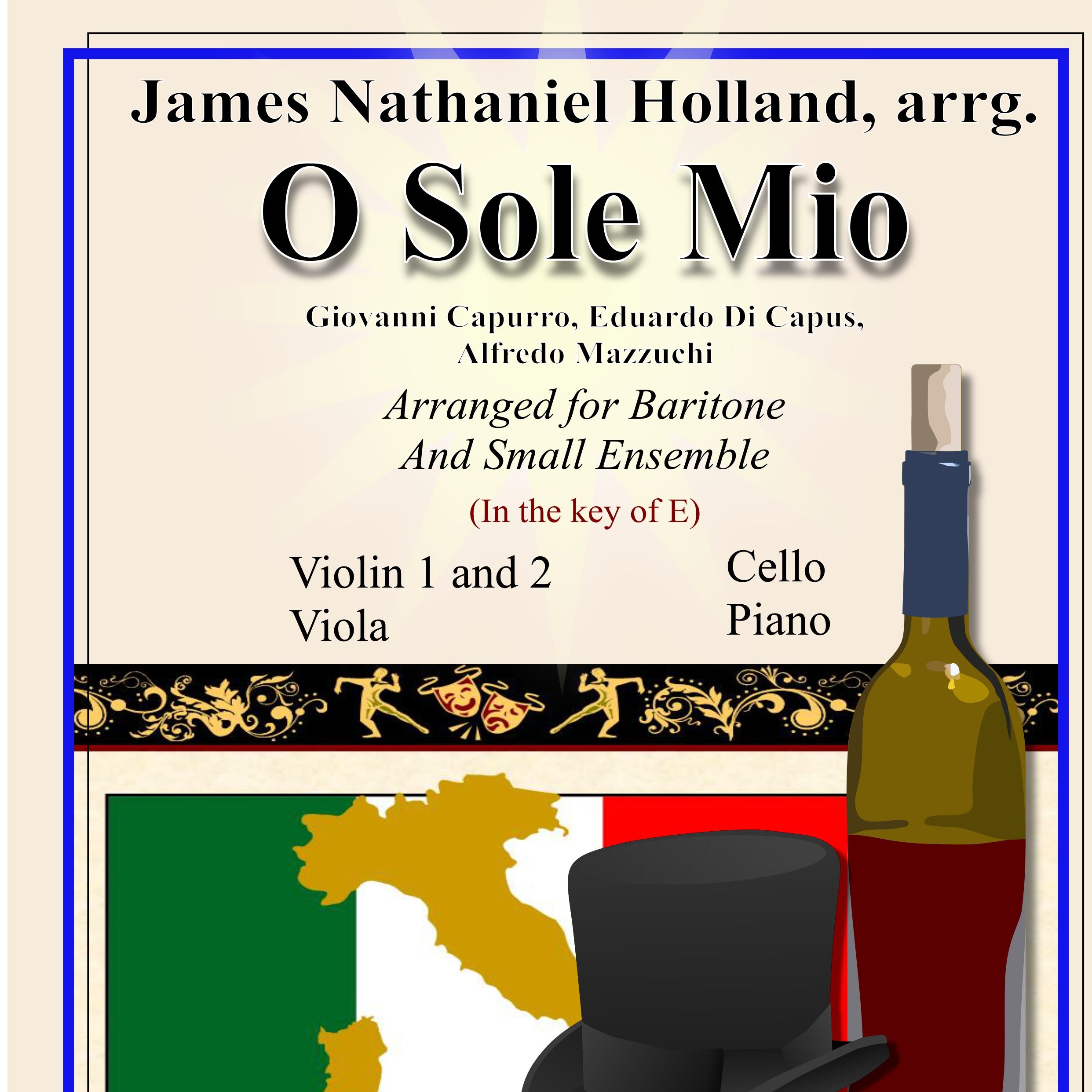 Cover Art for "O Sole Mio Arranged for Baritone and Small Ensemble Key of E (arr. James Nathaniel Holland)" by Giovanni Capurro