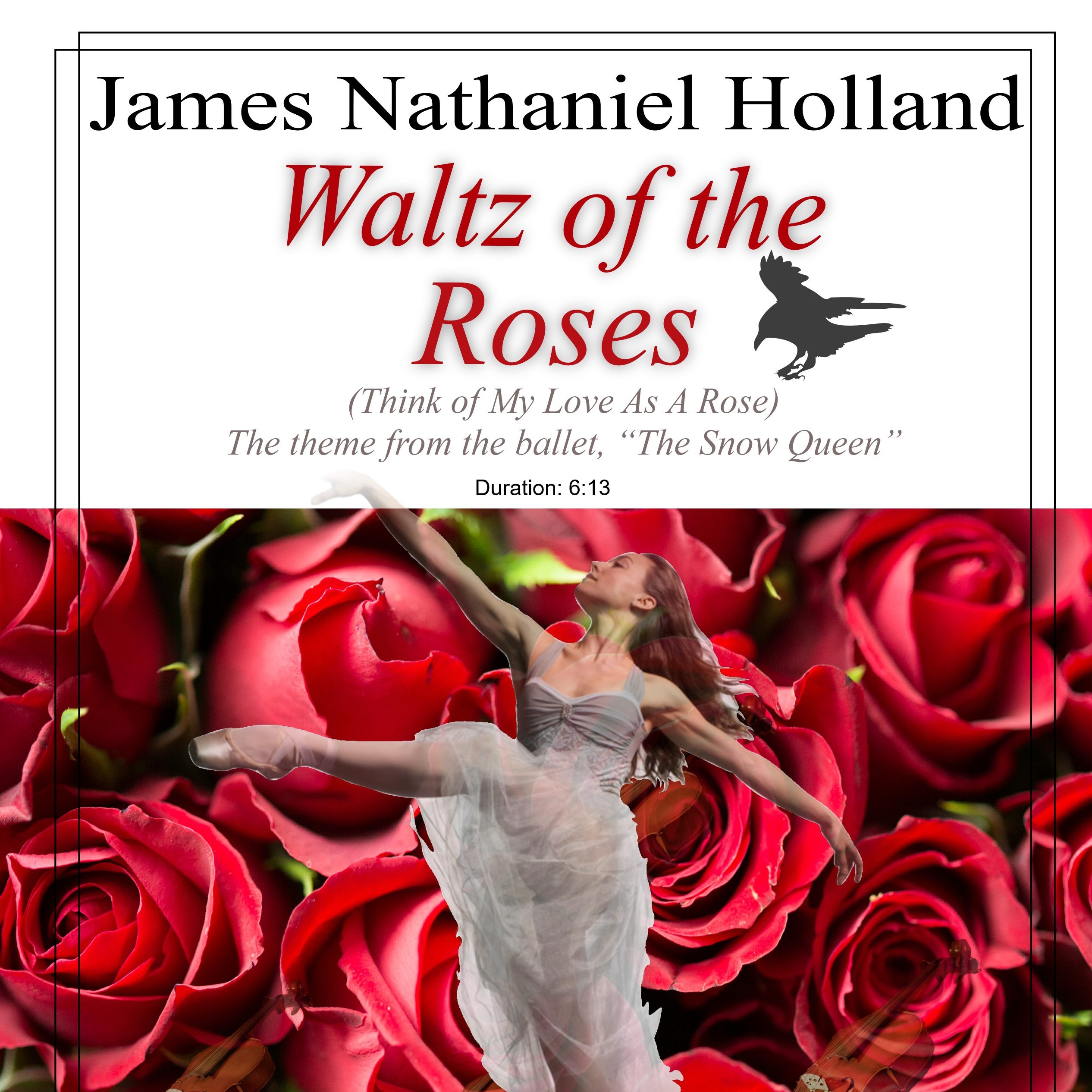 Carátula para "Waltz of the Roses (Think of My Love As A Rose), for Low Voice Piano, Theme from The Snow Queen" por James Nathaniel Holland