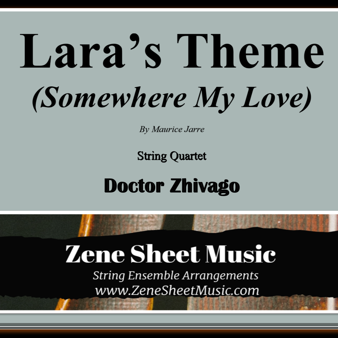 Carátula para "Lara's Theme From Doctor Zhivago (arr. Eve C. Mailly - Zene Strings)" por Maurice Jarre