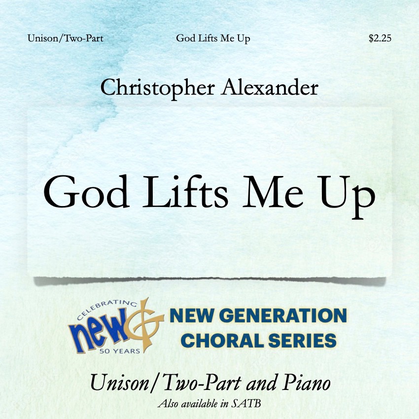 Couverture pour "God Lifts Me Up (Unison/2-Part)" par The New Generation Singers
