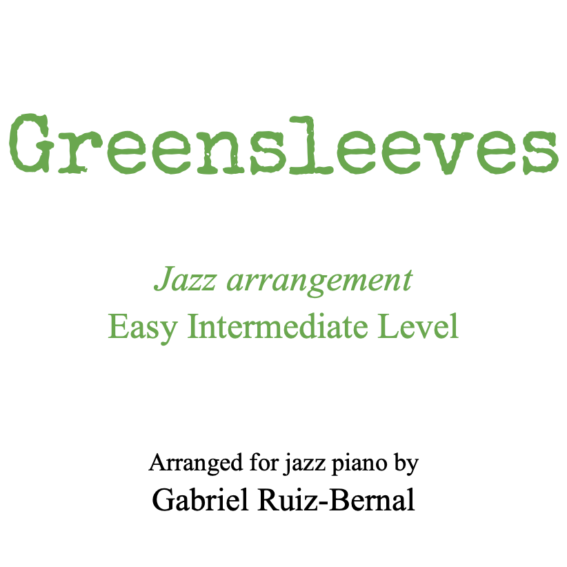 Couverture pour ""GREENSLEEVES" (What Child Is This) jazz piano arrangement. Easy Intermediate level (arr. Gabriel Ruiz-Bernal)" par Traditional English Ballad