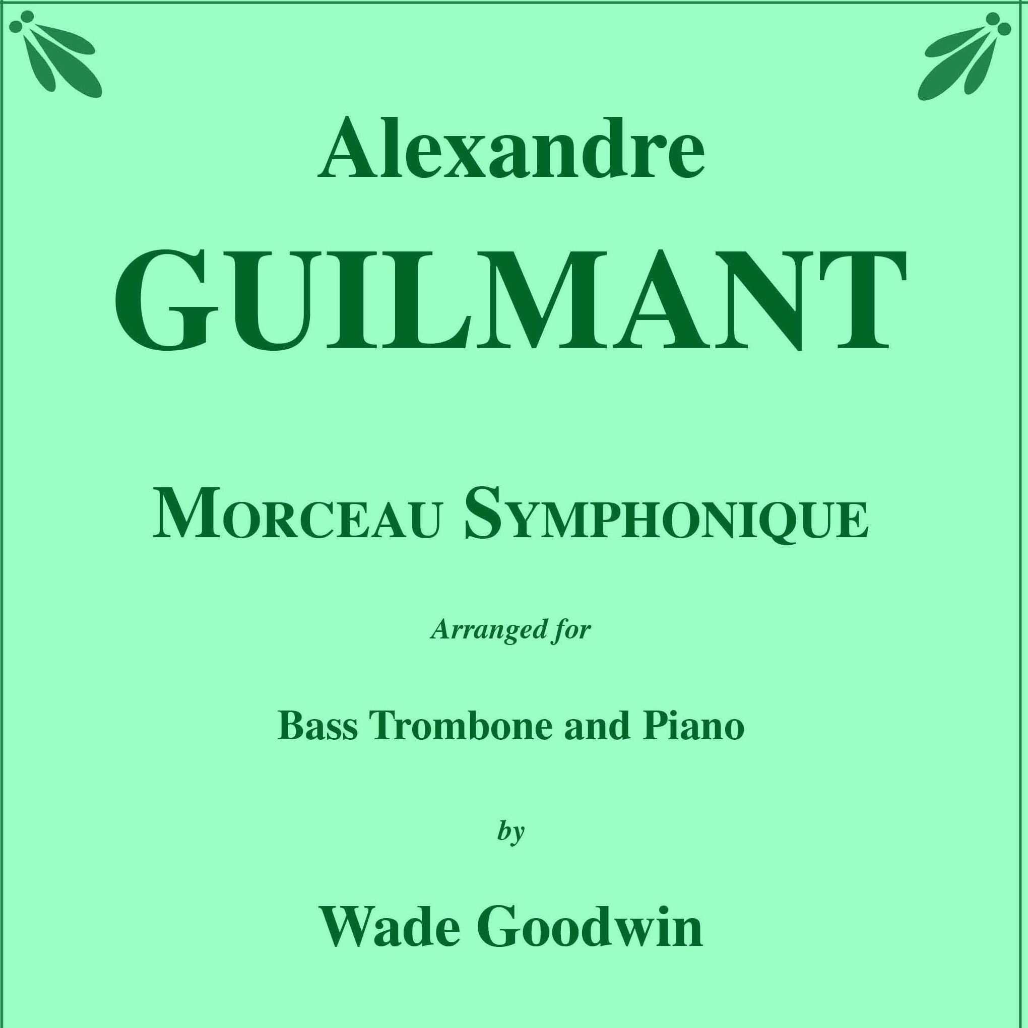 Cover Art for "Morceau Symphonique for Bass Trombone and Piano (arr. Wade Goodwin)" by Alexandre Guilmant