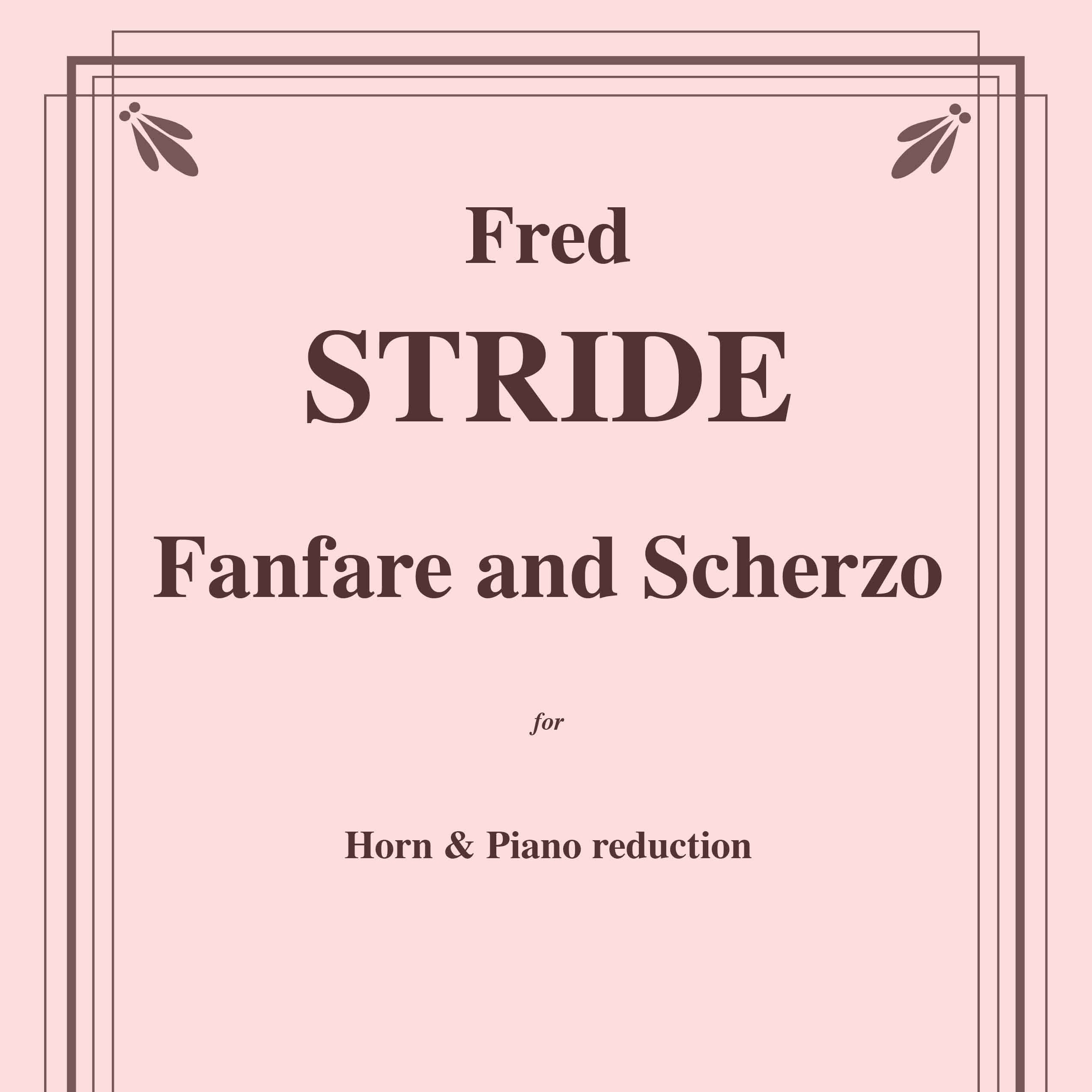 Cover Art for "Fanfare and Scherzo for Horn solo with Piano reduction" by Fred Stride
