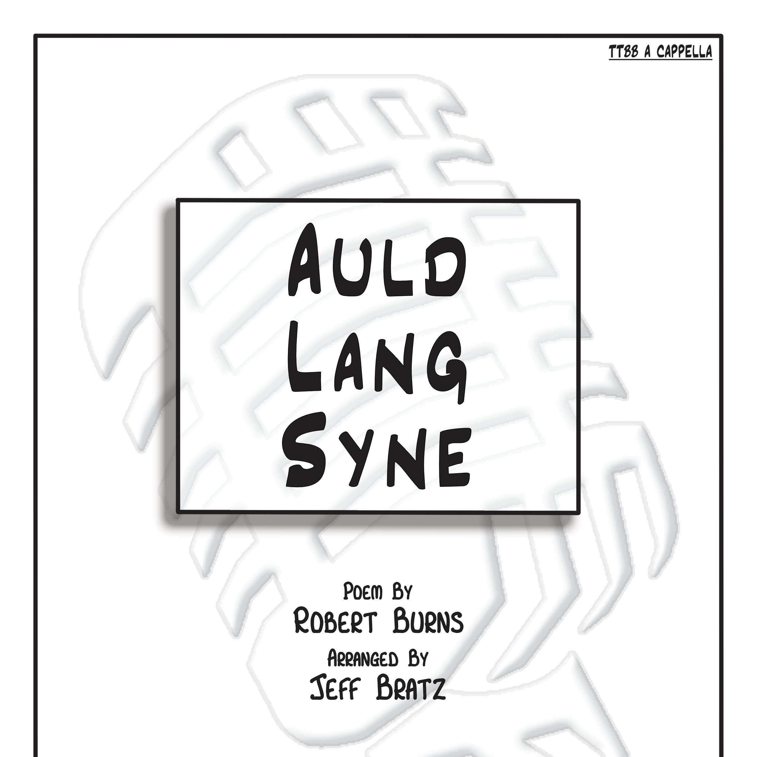 Abdeckung für "Auld Lang Syne (TTBB A Cappella) (arr. Jeff Bratz)" von Poem by Robert Burns