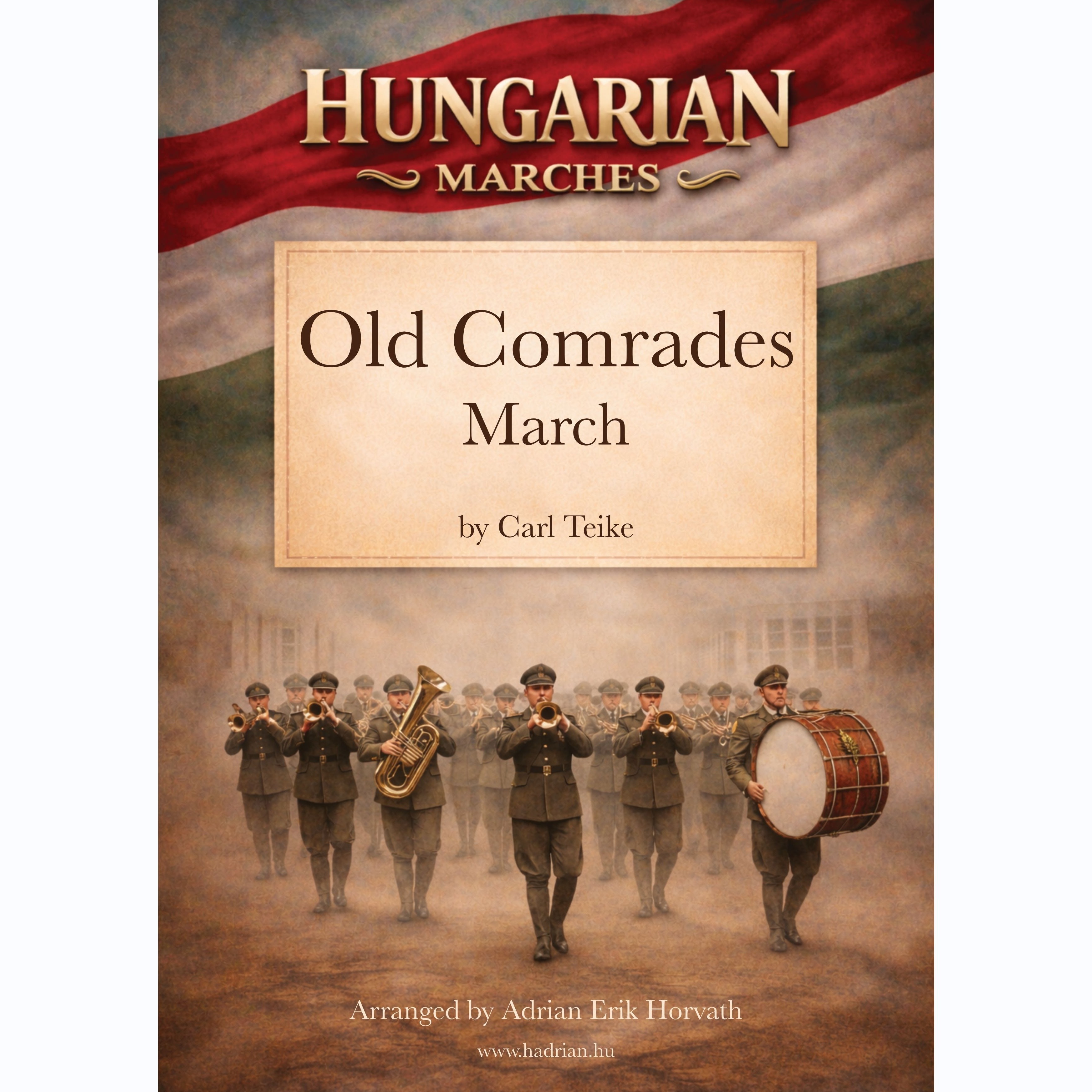 Cover Art for "Old Comrades March (arr. Adrian Erik Horvath)" by Carl Teike
