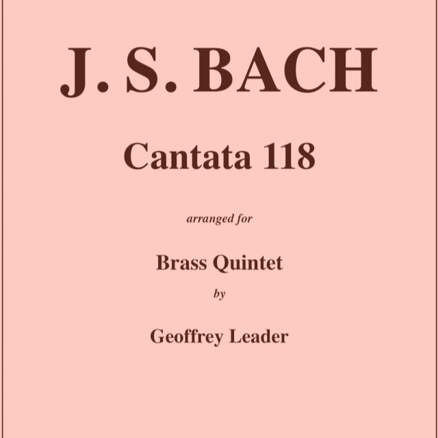 Cover Art for "Cantata 118 for Brass Quintet (arr. Leader, Geoffrey)" by Bach, J. S.