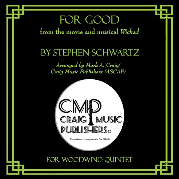 Cover Art for "For Good (arr. Mark A. Craig / Craig Music Publishers (ASCAP))" by Stephen Schwartz