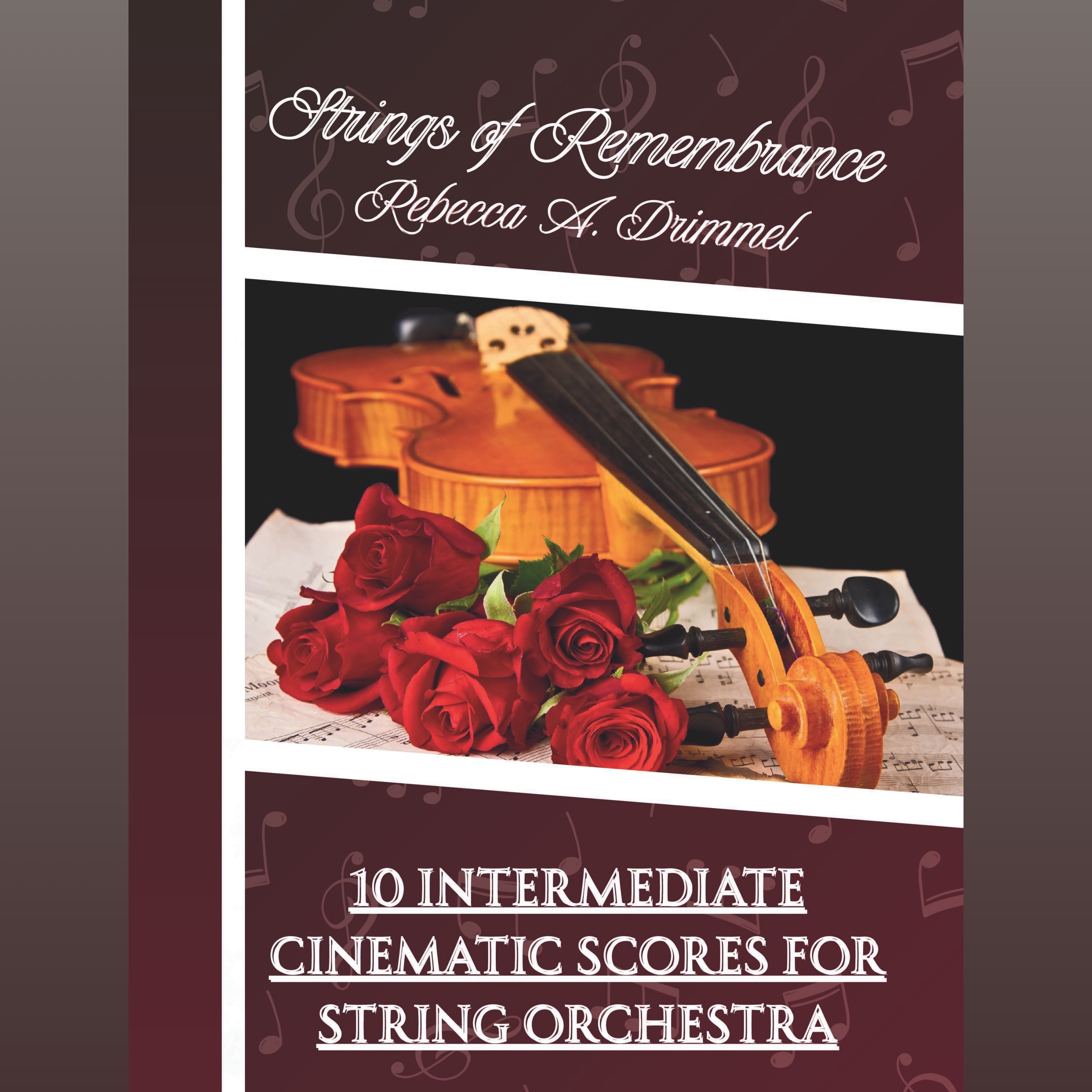 Couverture pour "Strings of Remembrance: 10 Intermediate Cinematic Scores for String Orchestra" par Rebecca A. Drimmel