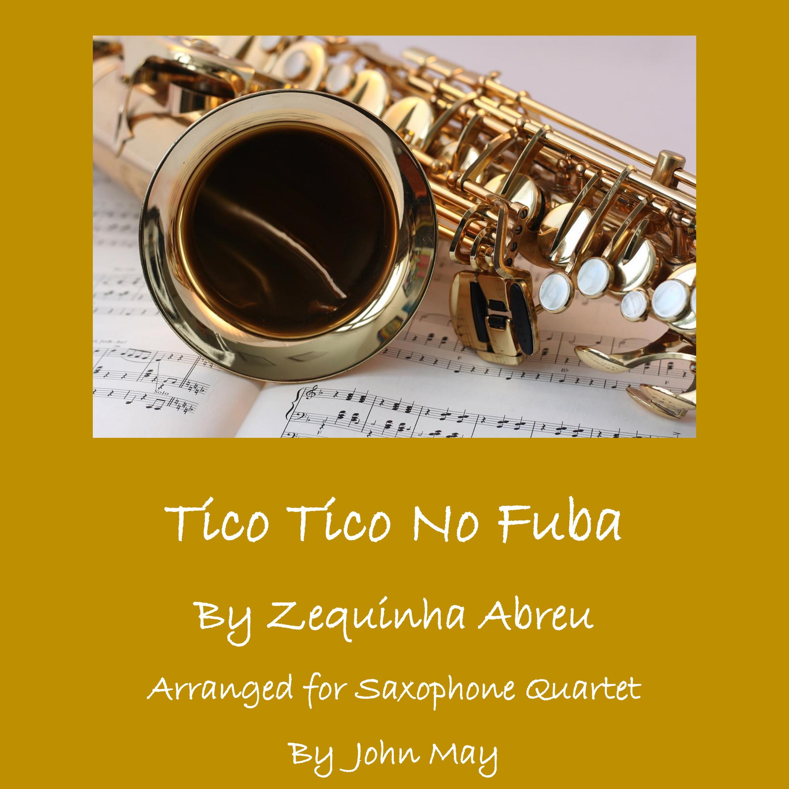 Cover Art for "Tico Tico No Fuba-Saxophone Quartet (arr. John May)" by Zequinha Abreu