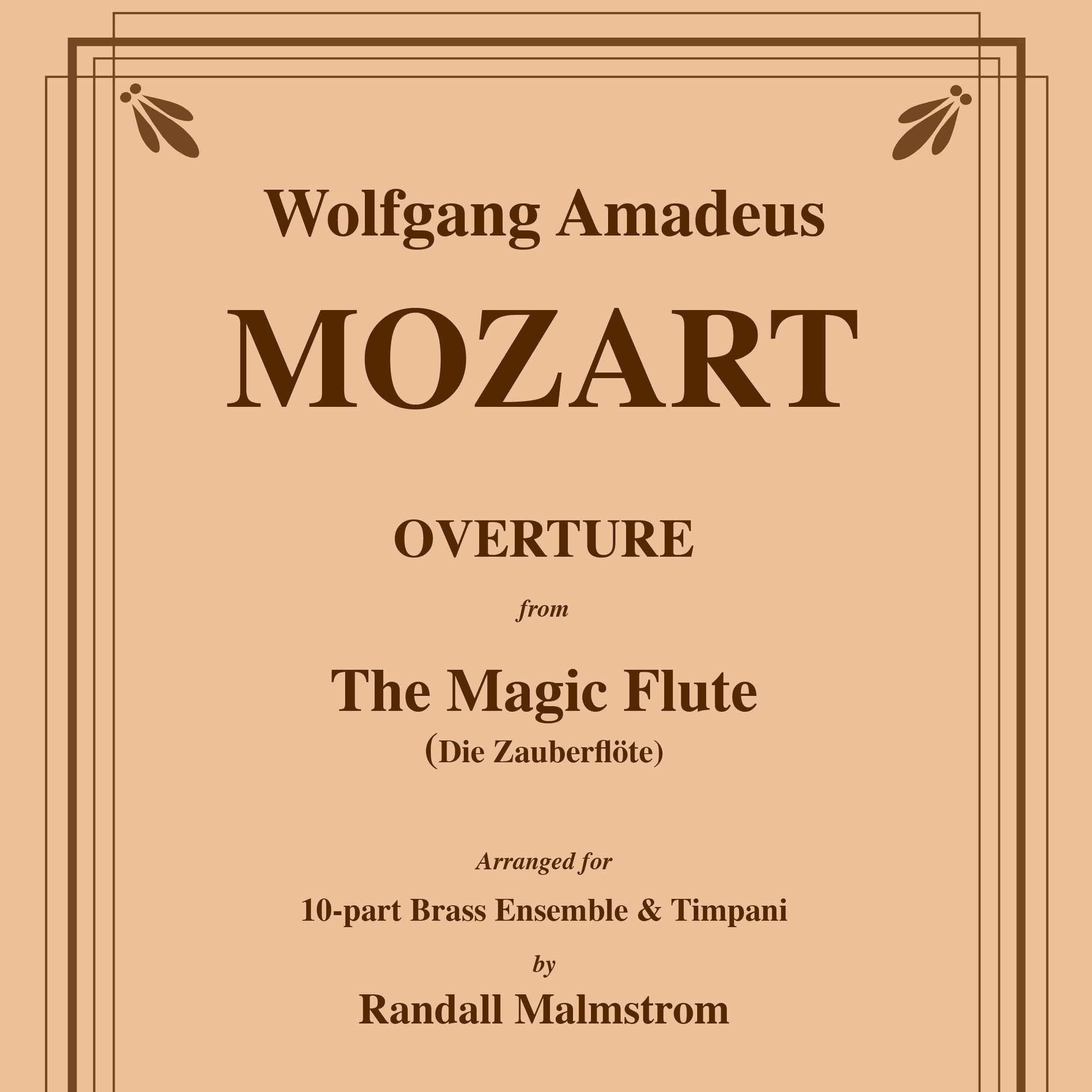 Carátula para "Overture to the Magic Flute for 10-part Brass Ensemble and Timpani (arr. Randall Malmstrom)" por W.A. Mozart