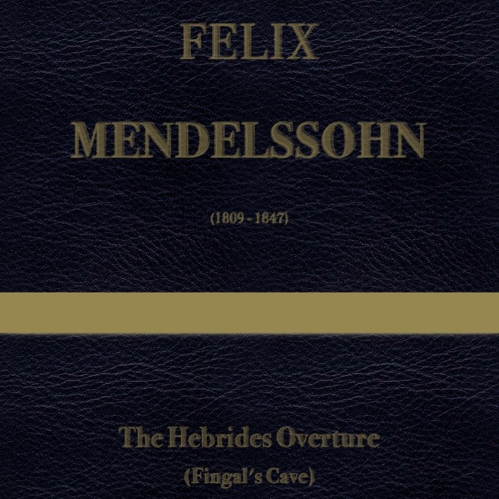 Mendelssohn - The Hebrides Overture, (Fingal's Cave) Op.26; MWV P 7 (arr. J.G. Cucó Barber) by Felix Mendelssohn Bartholdy 管弦乐团 封面