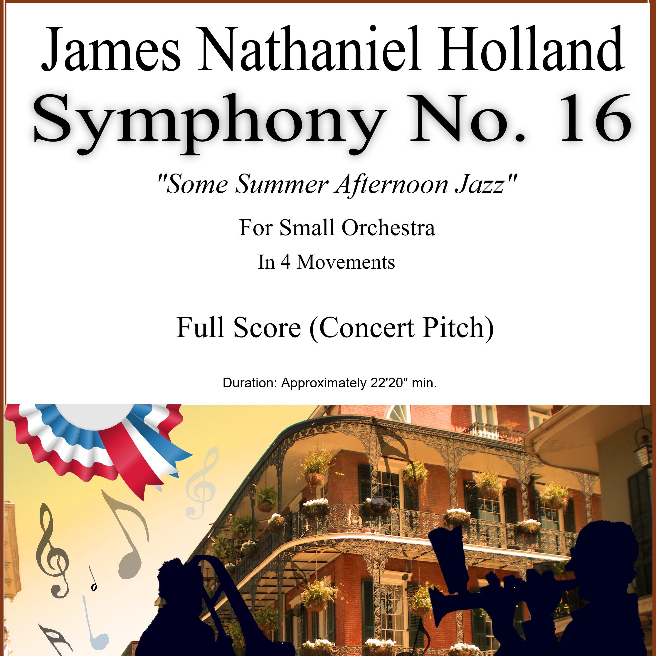 Cover Art for "Symphony No. 16, Some Summer Afternoon Jazz For Small Orchestra, Full Score - Score Only" by James Nathaniel Holland